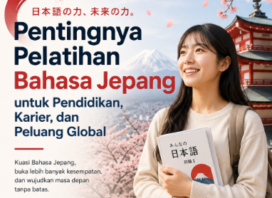 Pentingnya Pelatihan Bahasa Jepang untuk Pendidikan, Karier, dan Peluang Global